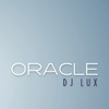 Oracle - DJ Lux