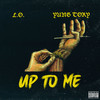 Up to Me (Explicit) - L.O.&Yung Tory