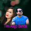 Timi Aago Banda - Deepa Lama&Pushkar Sunuwar&Mohan Magar