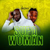 Supa Woman - Ikon X&Selebobo