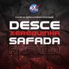 DESCE XEREQUINHA SAFADA(VERSÃO BH)(feat. Dj Gordão Sucessada) (Explicit) - Dj Nk Da Serra&Dj Gordão Sucessada