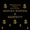 Money Power & Respect (Explicit) - Selfmade Bang&Ray Ryda