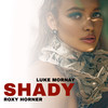 Shady - Luke Mornay&Roxy Horner