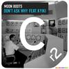 Don't Ask Why - Moon Boots&Kyiki
