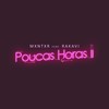 Poucas Horas II - Mxntxr&Rakavi