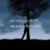 No one can hurt me when im alone - Luvlilk