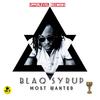 Most Wanted (Explicit) - Blaq Syrup