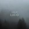Lucid - Sublab