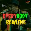 Everybody Bawling (feat. Leroy Gibbons) - King Stereograph&Leroy Gibbons