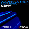 Tá Bater[feat. MC Guy H.] (Original Mix) - MC Guy H.&Diogo Menasso&Meith