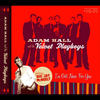 I've Got News for You(Feat. Big Jay McNeely) - Adam Hall&the Velvet Playboys&Big Jay McNeely