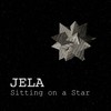 Sitting on a Star - Jela