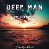 Deep Man - Vic esenaihc&DeepMind Records&Vincenzo Chianese