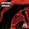 Afraid - Aevion