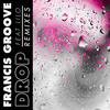 Drop(feat. Lilo) (Takezo remix) - Francis Groove&Takezo&Lilo