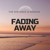 Fading Away - The Distance&Riddick