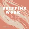 Skipping Work, Falling In Love - Lemon