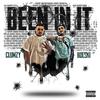 Been In It (Explicit) - Lil Clumzy&Bloski