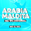 Arabia Maldita (Explicit) - Mc Wc Original&WC DJ MC