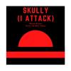 Skully(I Attack) (Explicit) - Moody Brown