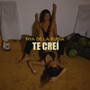 Te Creí - Nya de la Rubia