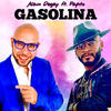 Gasolina(feat. Papito) - Alain Deejay&Papito&A. Marchetti&S. Massari&D. Cortinovis&A. Rinaldi