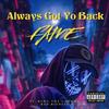 Always Got Yo Back (Explicit) - &Bad Bizness&Bang tha Cannon