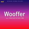 Wooffer - Upinder Sondh&Harshit Tomar