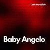 Latin Inceedible (Original Version - Extended) - Baby Angelo