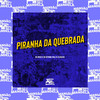 Piranha da Quebrada (Explicit) - Mc Diego sp&Mc Deyvinho&WIILL DJ&DJ BOLIVIA