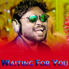 Waiting For You - Jasobant Sagar&Anamika Acharya