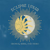 Eclipse Lunar - Dropack&Mehen&João Pedro