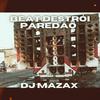 Beat Destroi Paredão (Explicit) - DJ MAZAX