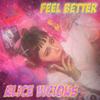 Feel Better (feat. Hiyadam) - Alice Vicious