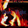 Don't Fight - Aevitas Fink&Uni'verss