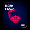 Anyway (Explicit) - Thomo