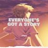 everyone's got a story (Explicit) - kmrnxo