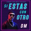 Si Estas Con Otro - DM