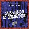 Submundo Ta Bombando (Explicit) - MC GUH SR&MC ZKW&DJ Dayeh&keu