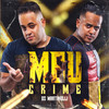 Meu Crime (Explicit) - Os Martinelli