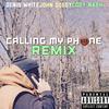 Calling My Phone (feat. Cody Nash & John Doedy) (Remix|Explicit) - Denis White&Cody Nash&John Doedy