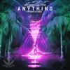 Anything (Vitamin THC Remix) - Palm Tree Gang&KROMI&Kenneth Schick&Siru Qian&Vitamin THC
