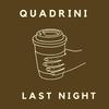 Last Night (VIP Mix) - Quadrini&Michael Cleveland