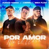 Por Amor No Se Llora (Explicit) - Juanjo García&Beza Flow&J.Beren