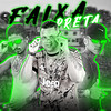 Faixa Preta (Explicit) - Cabelinho na voz&eo gonsgter&Bola CH
