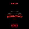 Keep It On You (Explicit) - Sticco