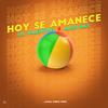 Hoy Se Amanece (Explicit) - Jagual Muback&Lil Valentine&Also Ray