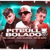 PITBULL BOLADO (Explicit) - Zoi de Gato&Jheo Chavoso&Mc Jacaré