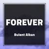 Forever - Bulent Alkan