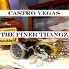 THE FINER THANGZ (Explicit) - Castro Vegas